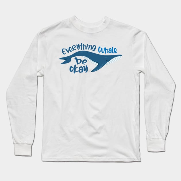 Everything whale be okay Long Sleeve T-Shirt by Qprinty